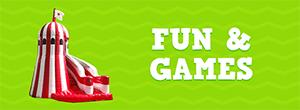 Fun & Games